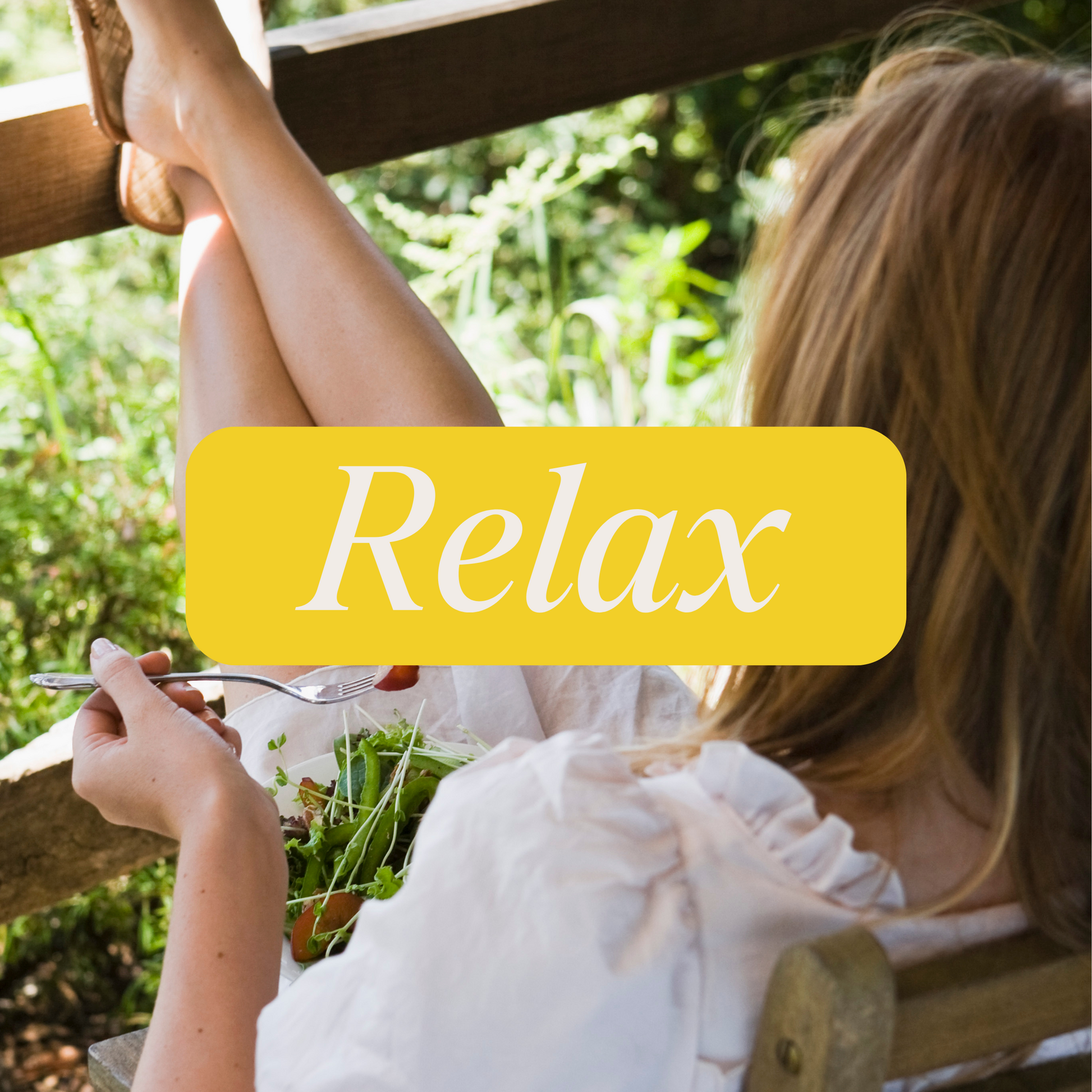 Person sitting outside eating a salad with a yellow banner and the word 'relax' written in white lettering.